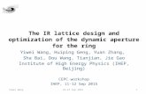 The IR lattice design and optimization of the dynamic aperture for the ring Yiwei Wang, Huiping Geng, Yuan Zhang, Sha Bai, Dou Wang, Tianjian, Jie Gao.