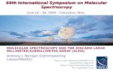 64th International Symposium on Molecular Spectroscopy June 22 - 26, 2009 – Columbus, Ohio MOLECULAR SPECTROSCOPY AND THE ATACAMA LARGE MILLIMETER/SUBMILLIMETER.