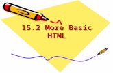 15.2 More Basic HTML. More Basic HTML Add spacing (single & double space) Save Refresh Add horizontal rule Add comments Add styles Add headings Add features.