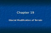 Chapter 19 Glacial Modification of Terrain. Glaciations Past and Present Glaciations Past and Present Types of Glaciers Types of Glaciers How Glaciers.