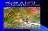 11/29/2015 1 Welcome to SUNYIT Civil Engineering Technology Program Welcome to SUNYIT Civil Engineering Technology Program.