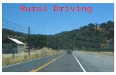 Rural Driving. Hazards of rural driving Roads are not always intuitive Livestock/wild animals Roadside stands/gas stations Poor roadway design Two lane.