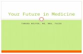 TAMARA HELFER, MD, MBA, FACOG Your Future in Medicine.