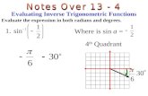 Evaluating Inverse Trigonometric Functions Evaluate the expression in both radians and degrees. Where is sin a = 4 th Quadrant.