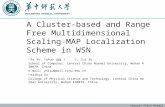 Central China Normal University A Cluster-based and Range Free Multidimensional Scaling-MAP Localization Scheme in WSN 1 Ke Xu, Yuhua Liu ( ), Cui Xu School.
