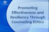 Promoting Effectiveness and Resiliency Through Counseling Ethics.
