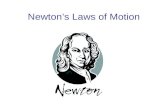 Newton’s Laws of Motion. The First Law of Motion Objects at rest will stay at rest and objects moving at a constant velocity will continue moving at a.
