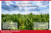 Econ 339X, Spring 2011 ECON 339X: Agricultural Marketing Chad Hart Assistant Professor chart@iastate.edu 515-294-9911 John Lawrence Professor jdlaw@iastate.edu.
