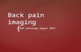 { Back pain imaging MS3 radiology August 2014. X-ray.