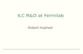 ILC R&D at Fermilab Robert Kephart. ILC Americas f Fermilab May 7-8, 2006URA visiting committee2 Outline Fermilab ILC Goals Fermilab’s role in the GDE.
