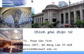 Chính phủ điện tử TS. Phạm Văn Tính Khoa CNTT, ĐH Nông Lâm TP.HCM pvtinh@hcmuaf.edu.vn.