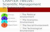 The Political Environment The Economic Environment The Social Environment The Technological Environment CHAPTER TWELVE: Scientific Management in Retrospect.