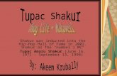 Shakur was inducted into the Hip-Hop Hall of Fame in 2002. Shakur as the "number 1 MC“ Tupac Amaru Shakur (June 16, 1971 – September 13, 1996)