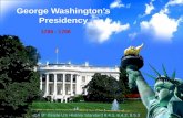 George Washington’s Presidency 1789 - 1796 CA 8 th Grade US History Standard 8.4.1, 8.4.2, 8.5.3.