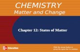 Chapter 12: States of Matter CHEMISTRY Matter and Change.