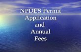 NPDES Permit Application and Annual Fees NPDES Permits NPDES Permits are issued for the discharge of municipal, industrial, or commercial (non- storm.