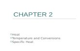 CHAPTER 2  Heat  Temperature and Conversions  Specific Heat.
