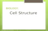 BIOLOGY. Cell Structure. Cell Theory  Every living organism is made up of one or more cells  The smallest living organisms are single cells  Cells