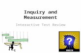 Inquiry and Measurement Interactive Test Review BEGIN.