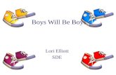 Boys Will Be Boys Lori Elliott SDE. Impulsive Active Silly Loud Rowdy.