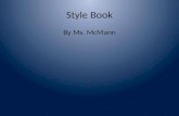 Style Book By Ms. McMann. Table of Contents Fit Dart Styles Bodice Styles Necklines Collar Styles Skirt Styles Pant Styles Jacket Styles Coat Styles Miscellaneous