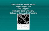 2009 Annual Chapter Report Sigma Sigma Phi Iota Chapter Michigan State University College of Osteopathic Medicine.