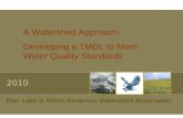 2010 Barr Lake & Milton Reservoir Watershed Association A Watershed Approach: Developing a TMDL to Meet Water Quality Standards.
