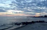 The Awakening Kate Chopin “The voice of the sea speaks to the soul.”
