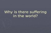Why is there suffering in the world?. Why do some suffer defeat?
