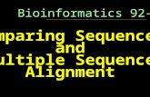 Comparing Sequences and Multiple Sequence Alignment Bioinformatics 92-05.