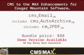Cms 2 Email TM includes cms 2 AutoArchive TM includes cm 2 2PDF TM Bundle price: $88 Demo Version Available 60 Day Money Back Guarantee CMS to the MAX.