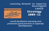 Strategy 2009-11 LenCD facilitates learning and promotes good practice in capacity development. Learning Network on Capacity Development LenCD.