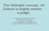 The Midnight concept,#5 Gideon-a mighty warrior, a judge, YOSHINOBU NAMIHIRA MD,FACG 3000 HALLS FERRY ROAD VICKSBURG, MS 39180 PH 601-638-9800,FAX 601-638-9808.