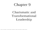 Chapter 9 Charismatic and Transformational Leadership Lussier, R. and Achau, C. (2007): Effective Leadership, 3 rd Edition, South-Western, Cangage Learning.