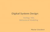 Digital System Design Verilog ® HDL Behavioral Modeling Maziar Goudarzi.
