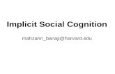 Implicit Social Cognition mahzarin_banaji@harvard.edu.