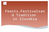 Feasts,Festivalsand Tradition in Slovakia  Christmas is an annual commemoration of the birth of Jesus Christ and a widely observed holiday, celebrated.