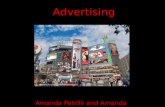 Advertising Amanda Petrilli and Amanda Sobers. Do companies make more money if they spend more on advertising? Advertisement persuasiveness What the consumer.