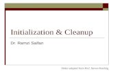 Initialization & Cleanup Dr. Ramzi Saifan Slides adapted from Prof. Steven Roehrig.