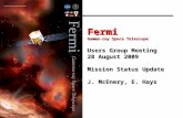 1 Fermi Gamma-ray Space Telescope Users Group Meeting 28 August 2009 Mission Status Update J. McEnery, E. Hays.