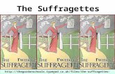 The Suffragettes .