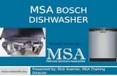 MSA BOSCH DISHWASHER Presented by: Rick Kuemin, MSA Training Director  Brought to you by: