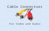Cable Connectors For Video and Audio. XLR Most microphones in the studio will use XLR Cables