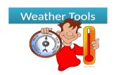 Weather Tools. Scientists who study weather are called Meteorologists. A meteorologist uses tools to measure the weather. Read on to find out more about.