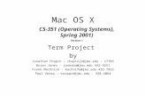 Mac OS X CS-351 (Operating Systems), Spring 2001) Section 1 Term Project by Jonathan Chapin - chapinjs@jmu.edu - x7785 Brian Jones - jonesba@jmu.edu 442-9251.
