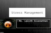 Stress Management Ms. Lalith Sivanathan. Content Definition Stressors Causes of stressors Response to stressors How to handle stress Stress reducing techniques.