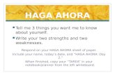 HAGA AHORA Tell me 3 things you want me to know about yourself. Write your two strengths and two weaknesses. Respond on your HAGA AHORA sheet of paper.