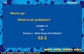AirSection 1 12.1 Chapter 12 Air Section 1: What Cause Air Pollution? Warm-up: What is air pollution?