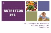 + UT College of Pharmacy UTSSHP Nutrition Committee NUTRITION 101.