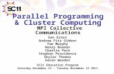 Parallel Programming & Cluster Computing MPI Collective Communications Dan Ernst Andrew Fitz Gibbon Tom Murphy Henry Neeman Charlie Peck Stephen Providence.